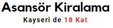 Kayseri Asansör Kiralama | Kayseri Mobil Asansör Kiralama, 